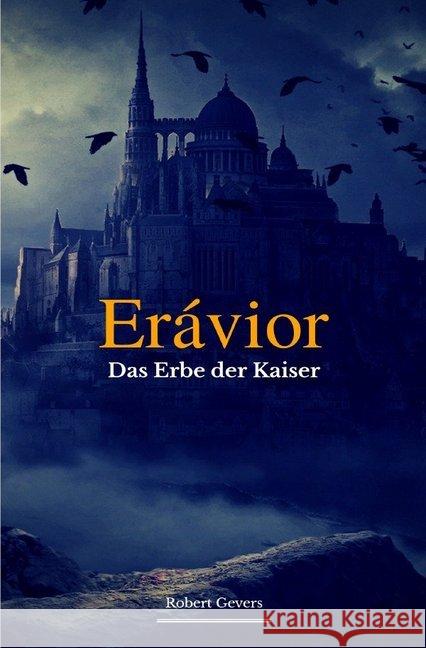 Erávior - Das Erbe der Kaiser - Gevers, Robert 9783748553656