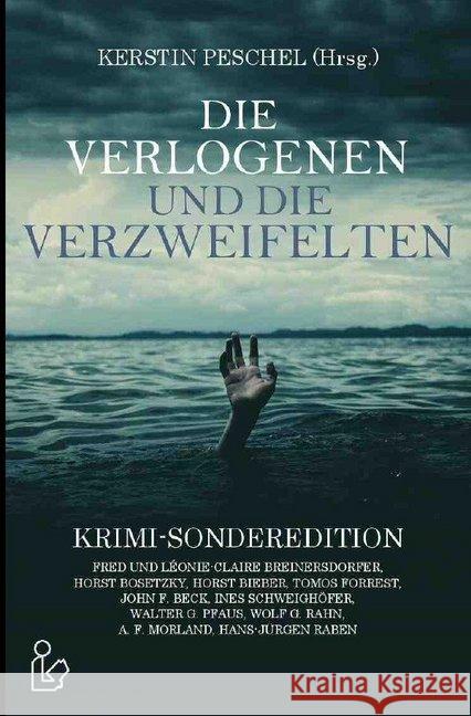 DIE VERLOGENEN UND DIE VERZWEIFELTEN : Krimi-Sonderedition Breinersdorfer, Fred; Breinersdorfer, Léonie-Claire; Raben, Hans-Jürgen 9783748554462 epubli