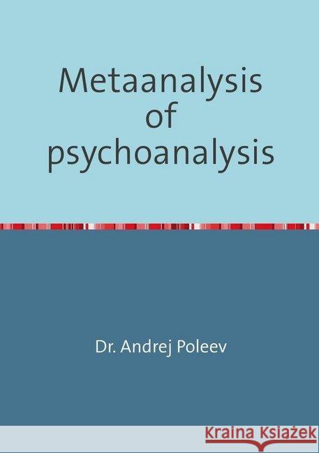 Metaanalysis of psychoanalysis Poleev, Andrej 9783748554493 epubli