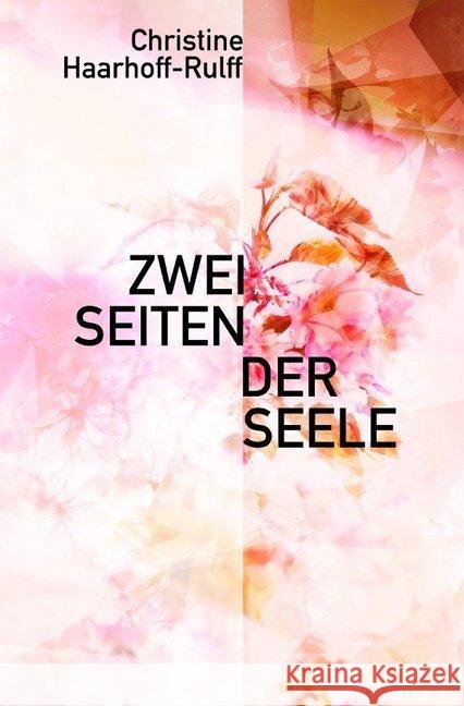 Zwei Seiten der Seele : Die Arbeitsweise der Seele Haarhoff-Rulff, Christine 9783748555582 epubli
