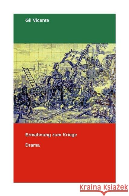 Ermahnung zum Kriege : Tragikomödie Vicente, Gil 9783748555902 epubli