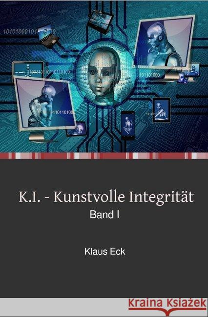 K.I. - Kunstvolle Integrität Eck, Klaus 9783748556220 epubli