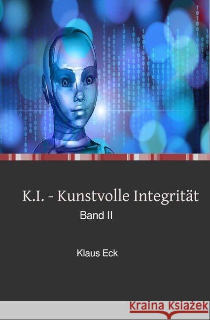 K.I. - Kunstvolle Integrität Eck, Klaus 9783748556909 epubli