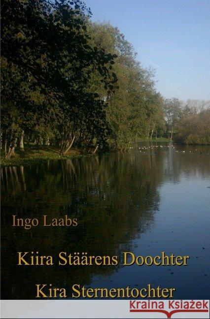 Kiira Stäärens Doochter - Kira Sternentochter Laabs, Ingo 9783748567660 epubli