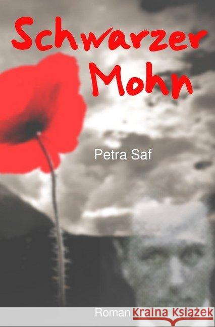 Schwarzer Mohn : Gegen das Vergessen Saf, Petra 9783748568827 epubli