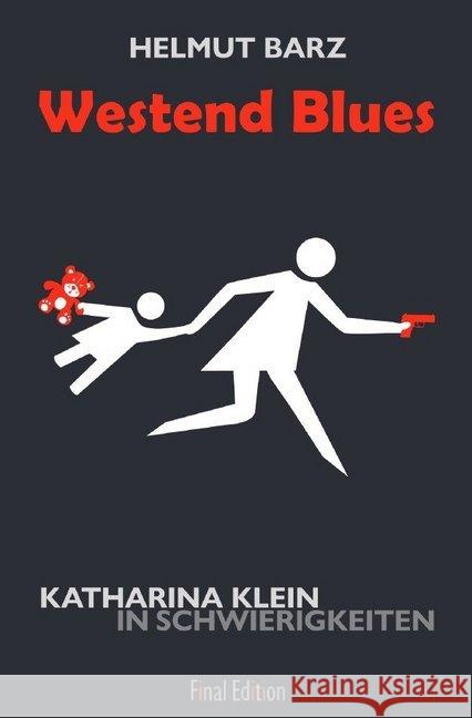 Westend Blues : Katharina Klein in Schwierigkeiten Barz, Helmut 9783748569084 epubli