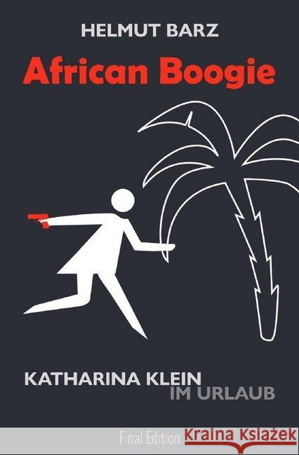 African Boogie : Katharina Klein in Schwierigkeiten Barz, Helmut 9783748569107 epubli