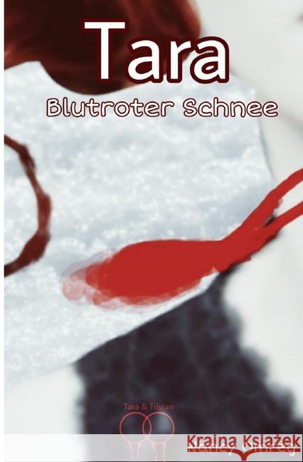 Tara : Blutroter Schnee Omreg, Nancy 9783748569329 epubli