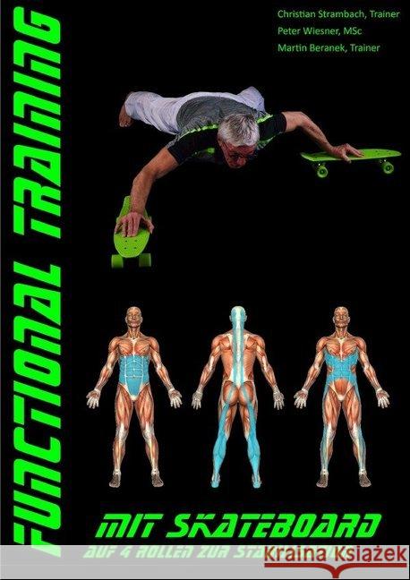 Functional Training mit Skateboard : Auf 4 Rollen zur Stablisation Strambach, Christian; Wiesner, Peter; Beranek, Martin 9783748569657