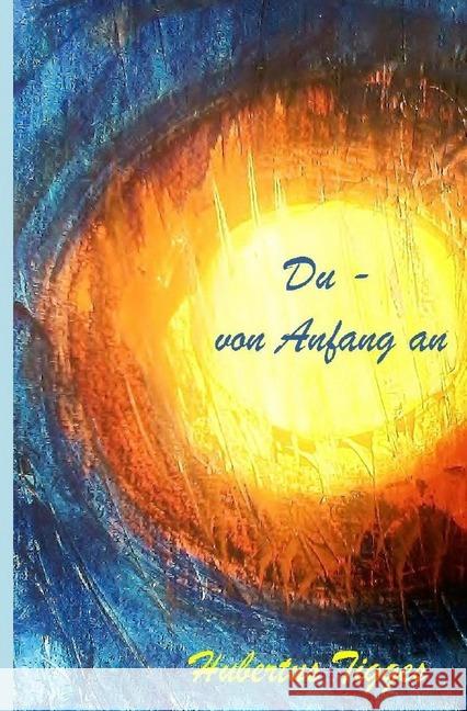 Du - von Anfang an Tigges, Hubertus 9783748571032