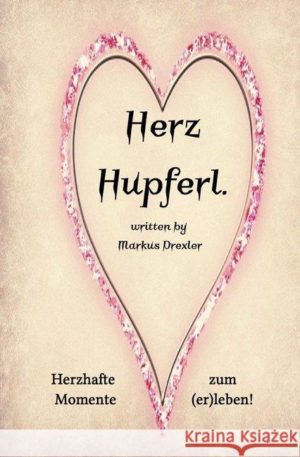 Herz Hupfer'l. Drexler, Markus 9783748571377