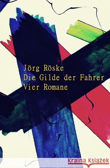 Die Gilde der Fahrer Röske, Jörg 9783748571407