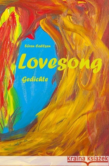 Lovesong : Gedichte Callsen, Sören 9783748572077 epubli
