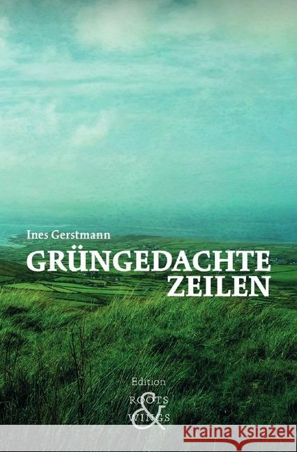 Grüngedachte Zeilen Gerstmann, Ines 9783748573166