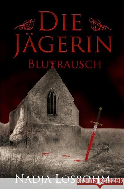 Die Jägerin - Blutrausch Losbohm, Nadja 9783748573838 epubli