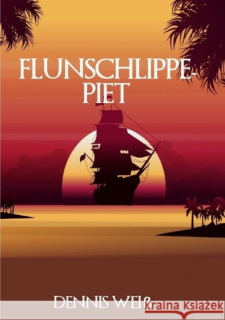 Flunschlippe- Piet Weiß, Dennis 9783748574231