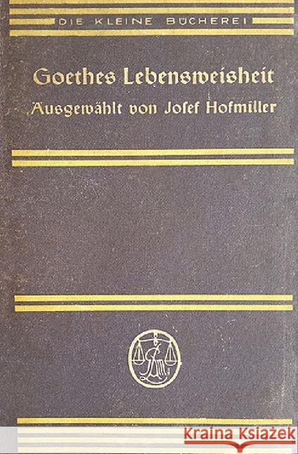 Goethes Lebensweisheit Hofmiller, Josef 9783748575276