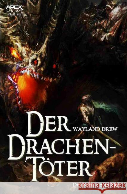 DER DRACHENTÖTER : Der Roman zum Film Drew, Wayland 9783748575290