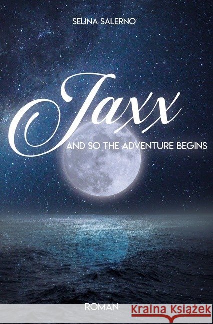 JAXX : And so the adventure begins Salerno, Selina 9783748576143