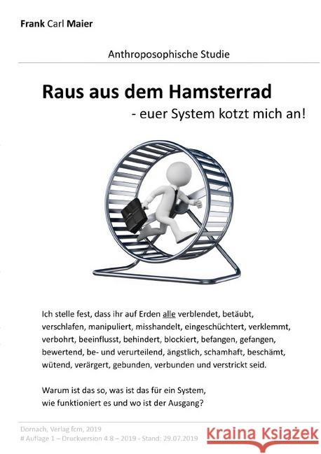 Raus aus dem Hamsterrad : euer System kotzt mich an! Maier, Frank Carl 9783748576587