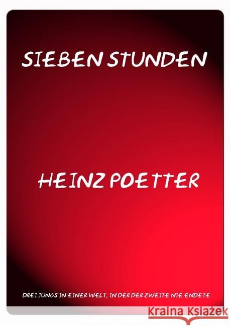 Sieben Stunden Poetter, Heinz 9783748576723 epubli