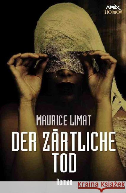 DER ZÄRTLICHE TOD : Der Horror-Thriller aus Frankreich! Limat, Maurice 9783748577102