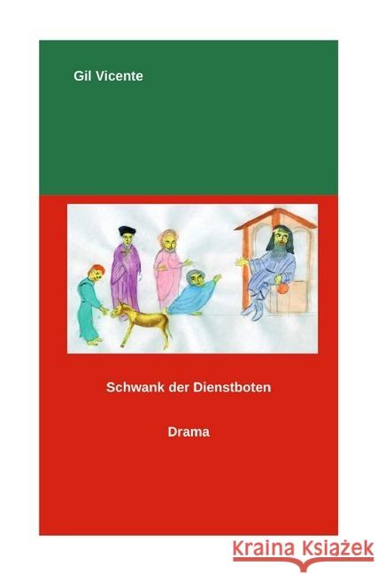 Schwank der Dienstboten : Drama Vicente, Gil 9783748577898 epubli