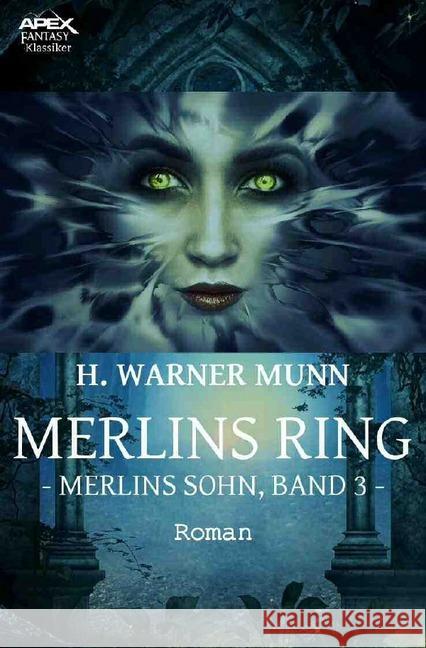 MERLINS RING - MERLINS SOHN, BAND 3 : Der Fantasy-Klassiker! Munn, H. Warner 9783748578222