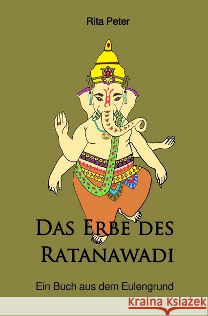 Das Erbe des Ratanawadi Peter, Rita 9783748578284 epubli