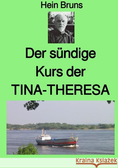 Der sündige Kurs der TINA-THERESA Bruns, Hein 9783748578437 epubli