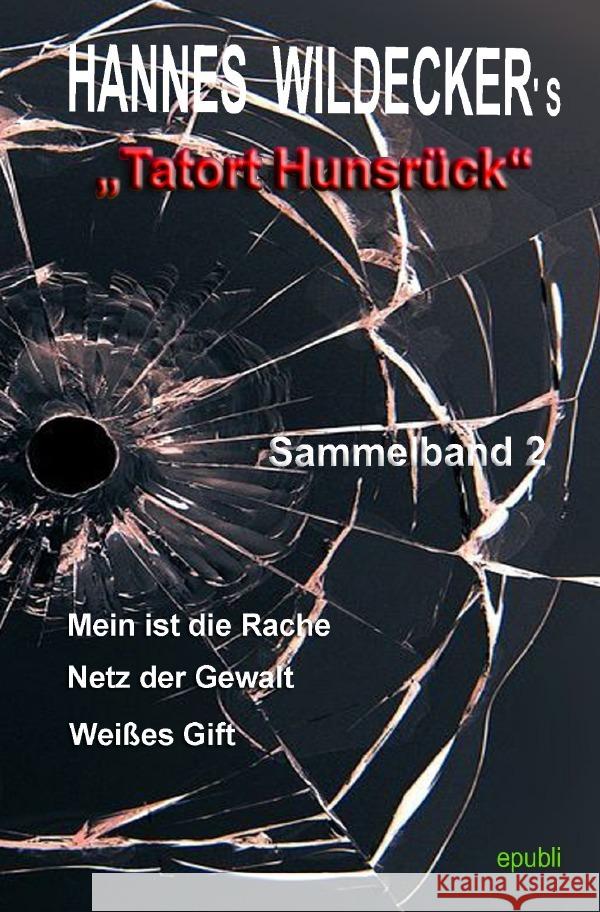 Hannes Wildecker's Tatort Hunsrück : Sammelband 2 Wildecker, Hannes 9783748582755