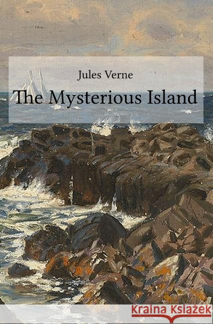 The Mysterious Island Verne, Jules 9783748583844 epubli