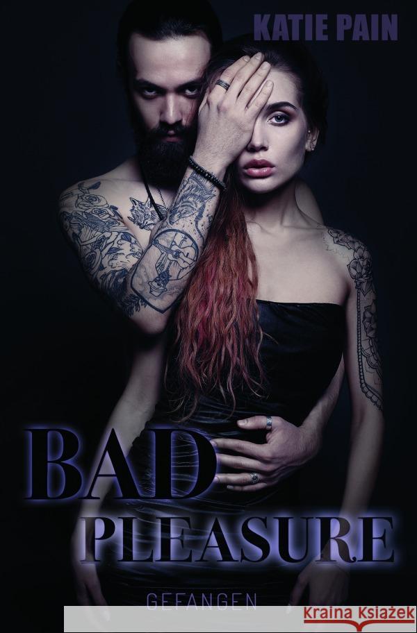 BAD PLEASURE : Gefangen Pain, Katie 9783748585800