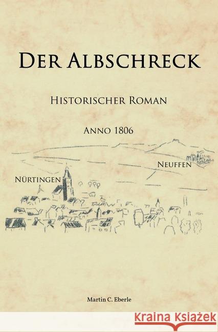Der Albschreck : Historischer Roman Eberle, Martin C. 9783748586173 epubli