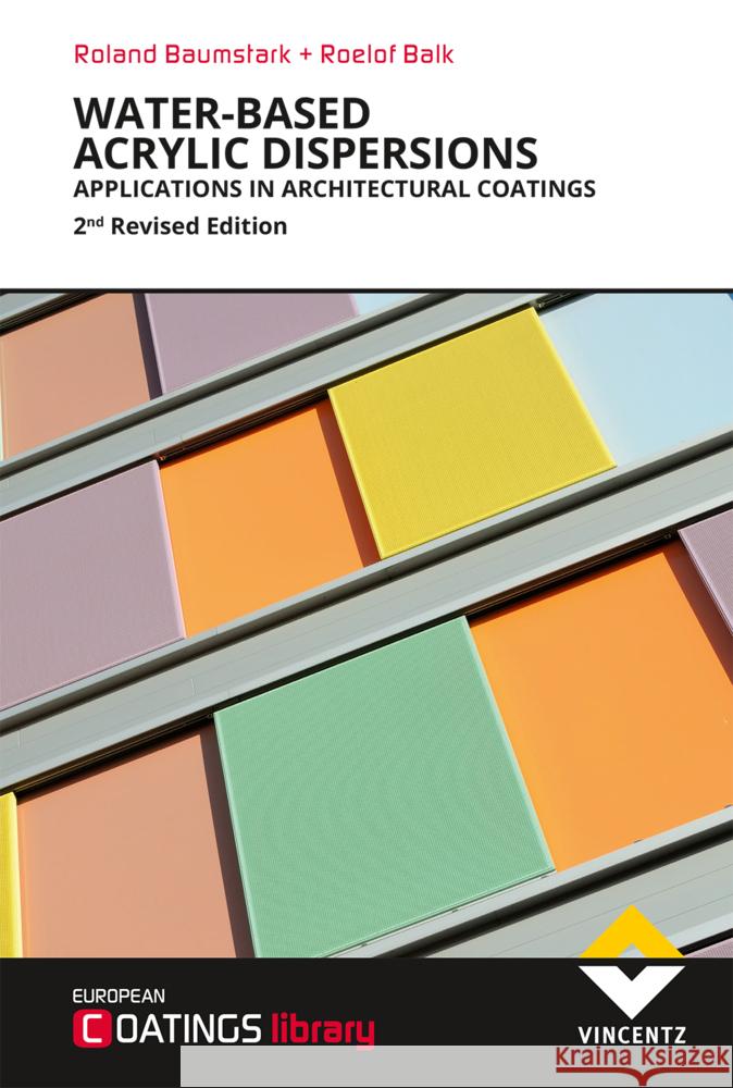 Water-based Acrylics Dispersions Baumstark, Roland, Balk, Roelof 9783748604891 Vincentz Network