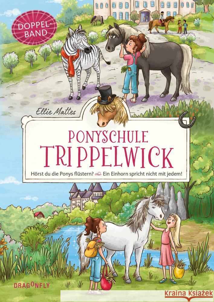 Ponyschule Trippelwick Doppelband (Enthält die Bände 1: Hörst du die Ponys flüstern? / 2: Ein Einhorn spricht nicht mit jedem) Mattes, Ellie 9783748801993
