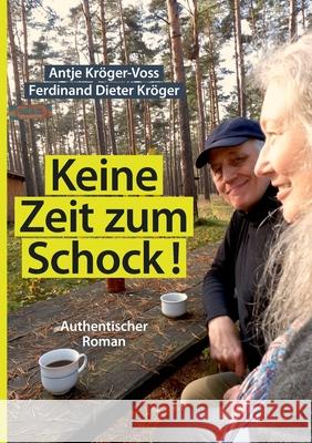 Keine Zeit zum Schock Antje Kröger-Voss, Ferdinand Dieter Kröger 9783749402984