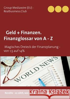 DB Geld + Finanzen. Finanzglossar von A - Z: Das Magische Dreieck der Finanzplanung - von 1,5 auf 14% Duthel, Heinz 9783749407811 Books on Demand