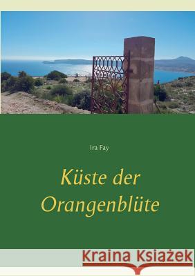 Küste der Orangenblüte Ira Fay 9783749420230 Books on Demand