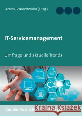 IT-Servicemanagement (in OWL): Umfrage und aktuelle Trends Schmidtmann, Achim 9783749420414 Books on Demand