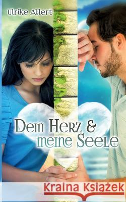 Dein Herz und meine Seele Ulrike Allert 9783749430291 Books on Demand