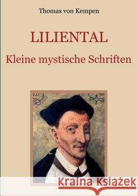 Liliental - Kleine mystische Schriften Conrad Eibisch Thomas Vo 9783749430604 Books on Demand