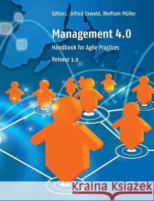 Management 4.0: Handbook for Agile Practices, Release 3 Oswald, Alfred 9783749430970 Books on Demand