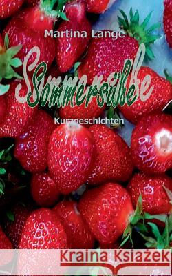 Sommersüße: Kurzgeschichten Martina Lange 9783749431014