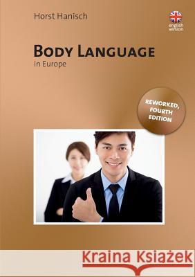 Body Language in Europe - Unlocking the Secrets Horst Hanisch 9783749431649 Books on Demand