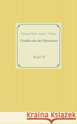 Candide oder der Optimismus: Band 10 François-Marie Arouet Voltaire, Frank Weber 9783749431922