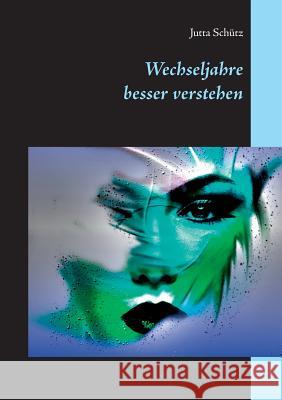 Wechseljahre besser verstehen Jutta Schutz 9783749432158 Books on Demand