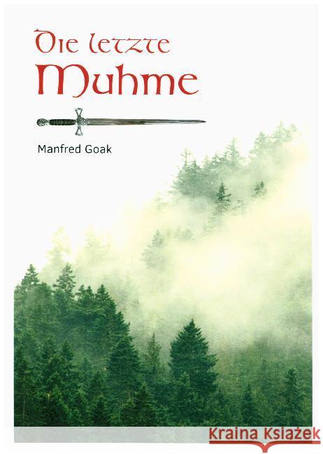Die letzte Muhme Manfred Goak 9783749434602 Books on Demand