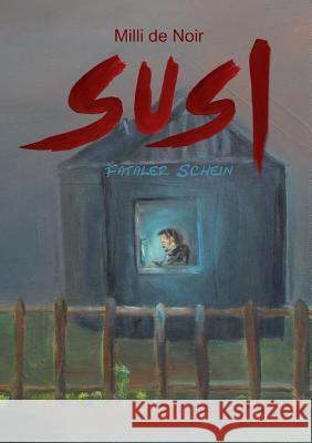 Susi: Fataler Schein Noir, MILLI de 9783749446179 Books on Demand