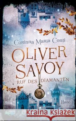 Oliver Savoy: Ruf des Diamanten Conti, Corinna Maria 9783749447701 Books on Demand